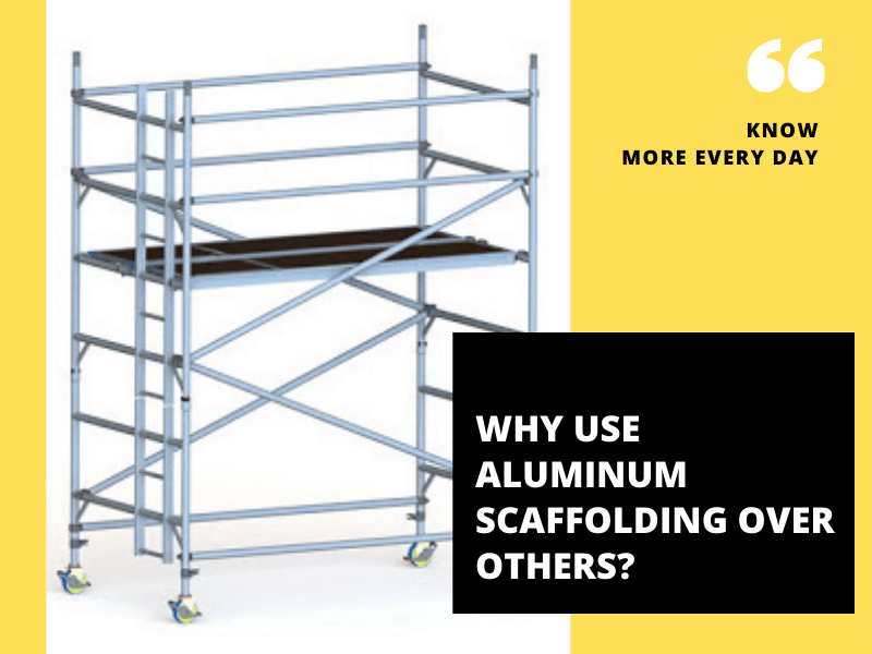 Why Use Aluminum Scaffolding Over Others?
